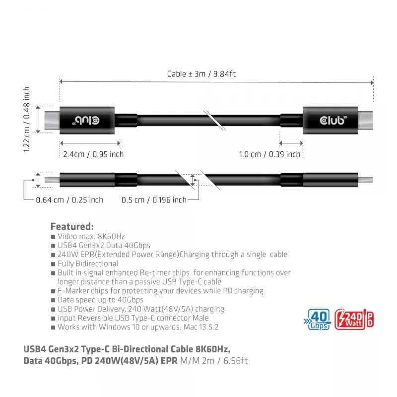 CLUB3D USB4 Gen3x2 Type-C dvikryptis kabelis 8K60Hz arba 4K120Hz, duomenų perdavimas 40Gbps, PD 240W(48V/5A) EPR M/M 3m / 9.84ft