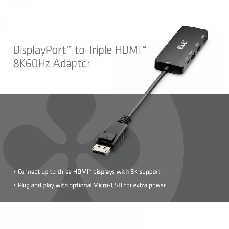 CLUB3D DisplayPort™ į Triple HDMI™ 8K60Hz šakotuvas, DisplayPort, HDMI, 2.1b/1.4a, 13,5 Mbit/s, 120 Hz, 3840 x 2160, 7680 x 4320