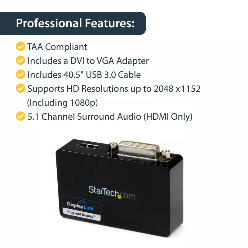 StarTech.com USB 3.0 į HDMI / DVI adapteris - 2048x1152, 3.2 Gen 1 (3.1 Gen 1), USB Type-B, DVI išvestis, HDMI išvestis, 2048 x 1152 pikseliai
